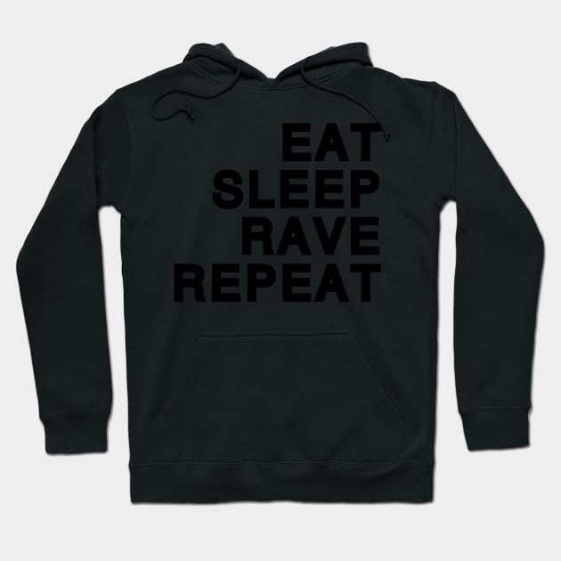 Eat Sleep Rave Repeat (black) Hoodie by Aurealis